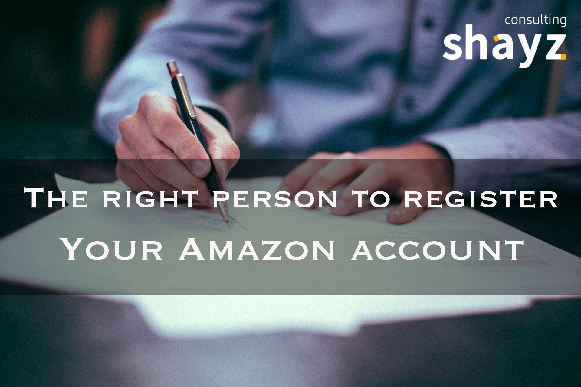  The right person to register your Amazon account